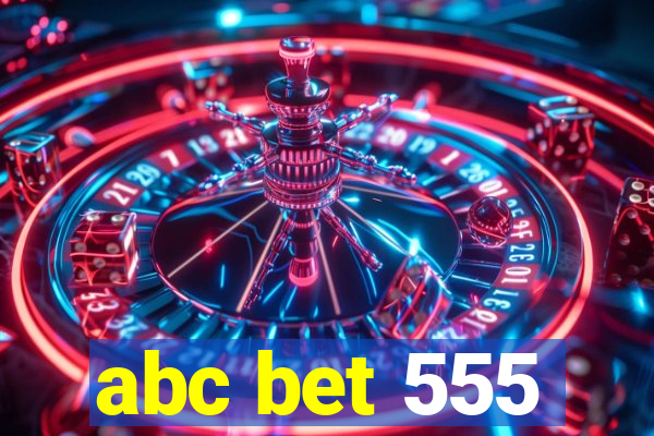 abc bet 555